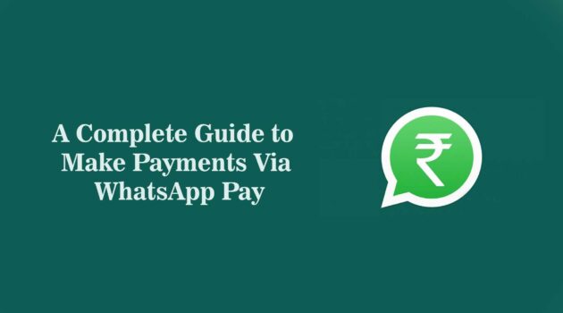 WhatsApp Pay: A Detailed Guide On How To Use It In 2025