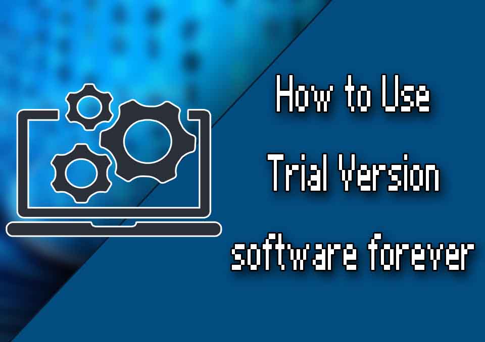 Trial-Reset-Extend-Evaluation-Period-For-Software-to-Run-Forever