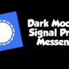 Enable-Dark-Mode-in-Signal-Private-Messenger