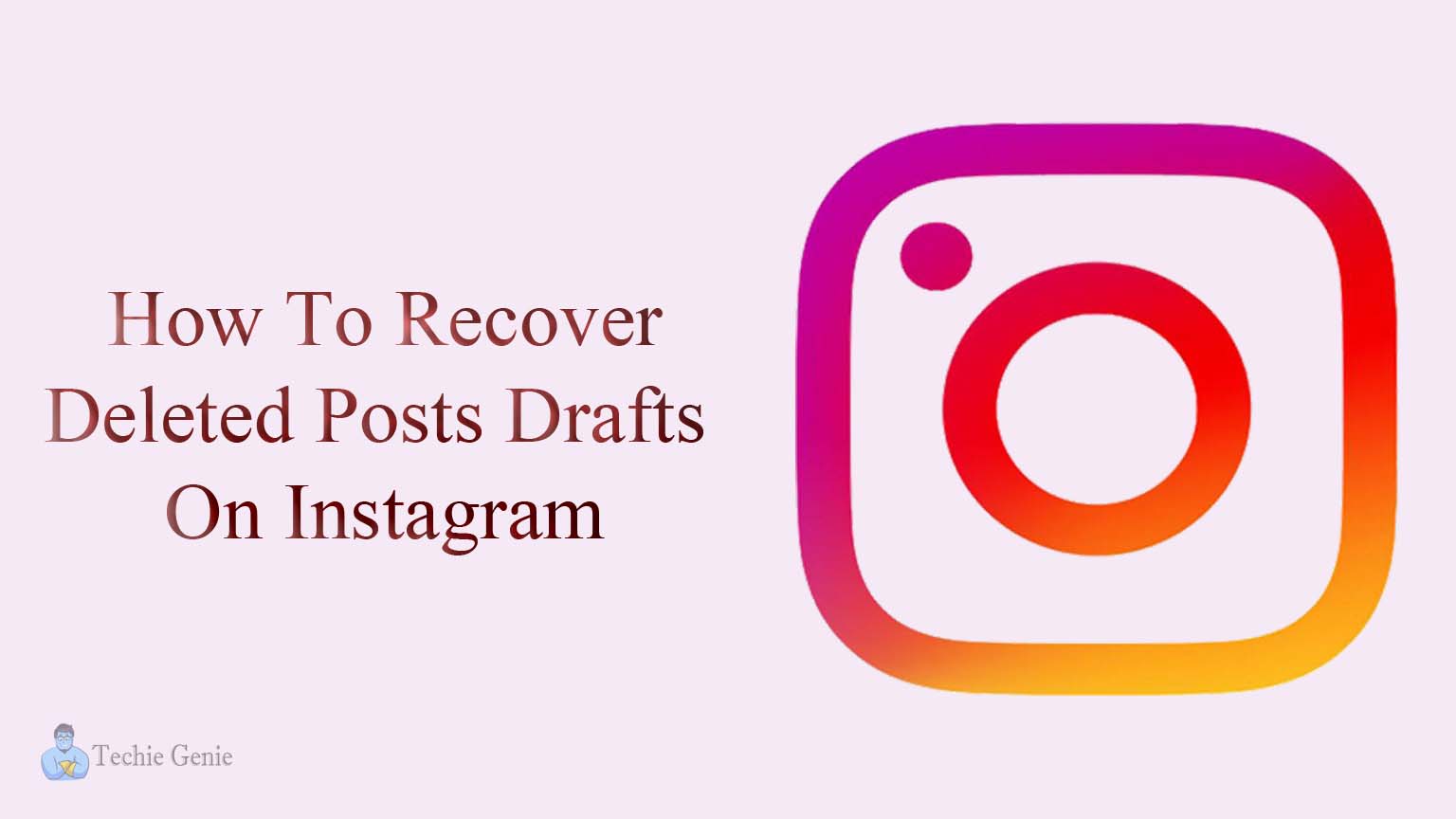 How To Recover Deleted Posts Drafts On Instagram? Access The "Recently