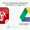 recover-permanently-deleted-files-and-folders-in-google-drive