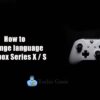 how-to-change-language-in-xbox-series-x-s