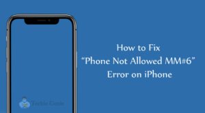 fix-phone-not-allowed-mm6-error-on-iphone