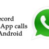 record WhatsApp calls automatically on Android