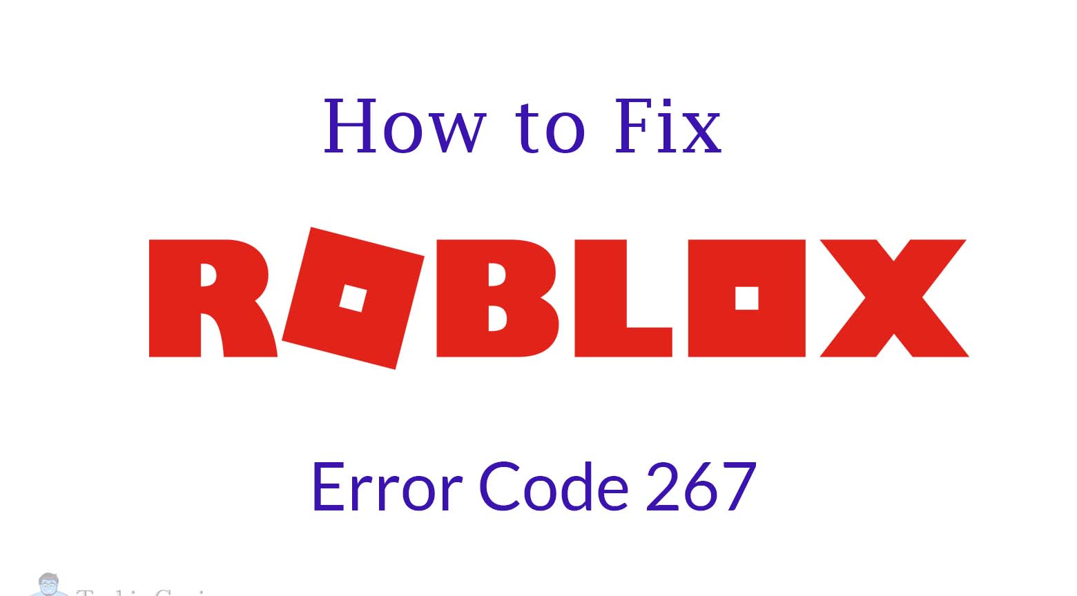 It doesn't let me play for this reason: - Roblox error code 267