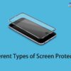 Different Types of Screen Protectors