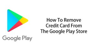 remove payment method ON google play