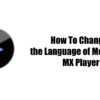 How To Change MX Player App Language