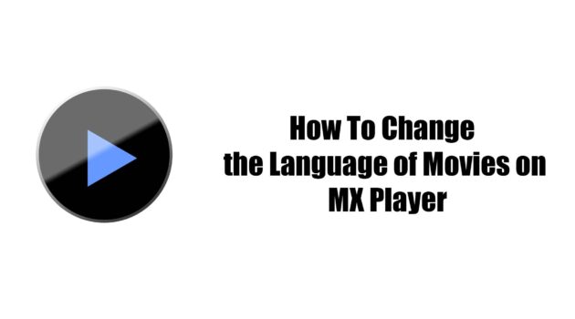 How To Change MX Player App Language