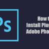 Install Plugins Into Photoshop