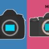 DSLR vs mirrorless cameras: which is better?